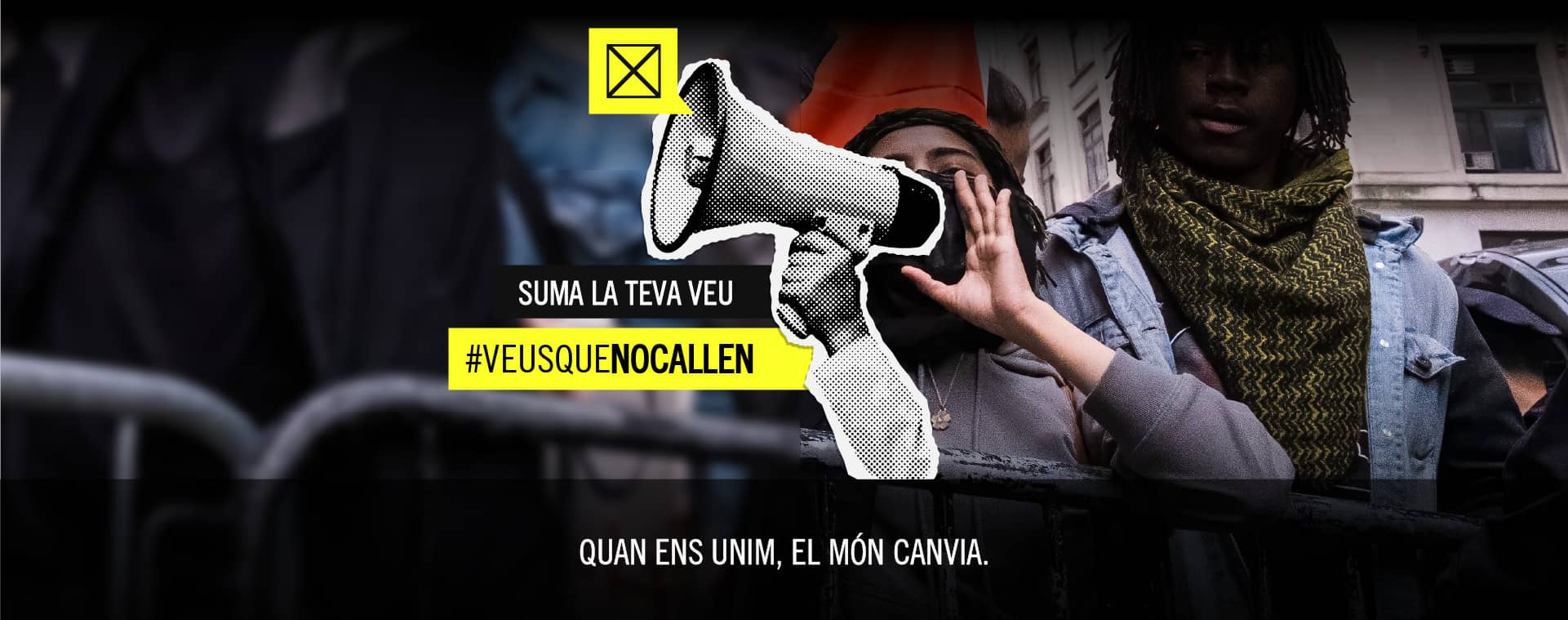 #VEUSQUENOCALLEN. Quan ens unims, el món canvia
